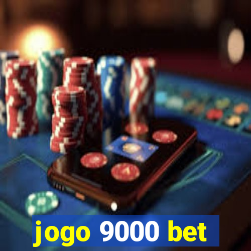 jogo 9000 bet